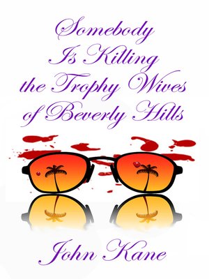 cover image of Somebody is Killing the Trophy Wives of Beverly Hills